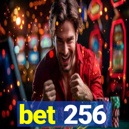 bet 256